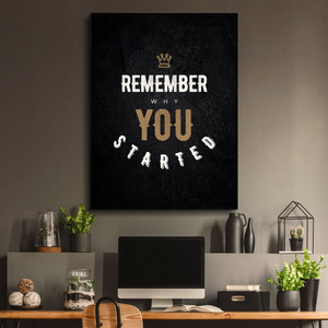 Remember Why You Started - Modern Canvas Wall Art