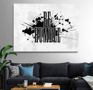 Be Humble - Modern Canvas Wall Art