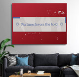 Fortune Favors The Bold - Modern Canvas Wall Art