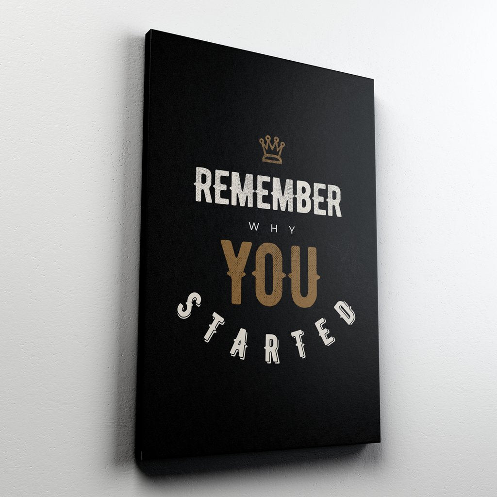 Remember Why You Started - Modern Canvas Wall Art